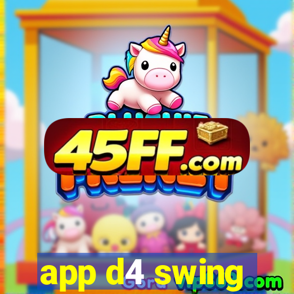 app d4 swing